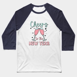 Cheers To The New Year Baseball T-Shirt